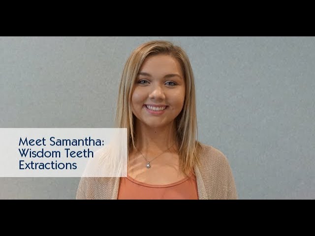Meet Samantha: Wisdom Teeth Removal